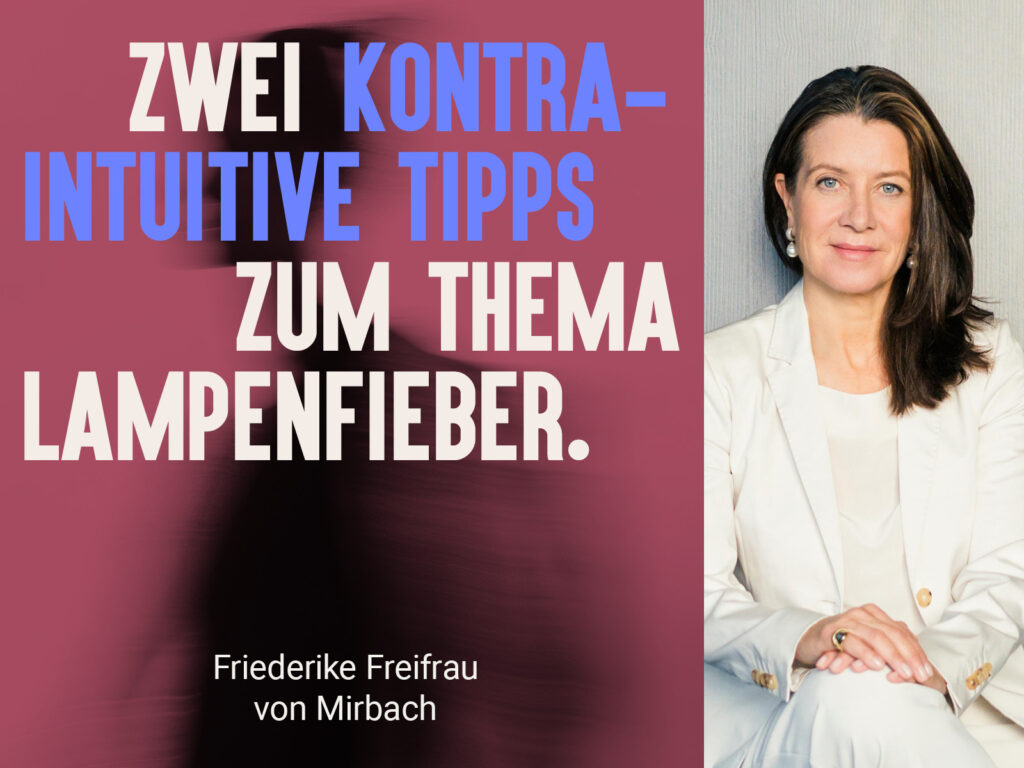 Zwei Tipps gegen Lampenfieber – Rhetorik-Coaching für Führungskräfte von Friederike Freifrau von Mirbach