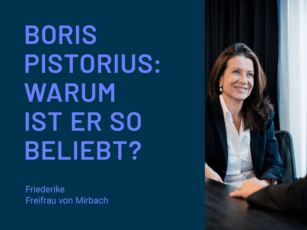 Friederike Freifrau von Mirbach im Gespräch über die Wirkung der Kommunikation von Boris Pistorius